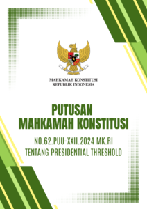 Putusan Mahkamah Konstitusi tentang presidential threshold No.62.PUU-XXII.2024 MK RI